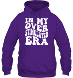 In My Overstimulated Era Shirt Unisex Heavyweight Pullover Hoodie