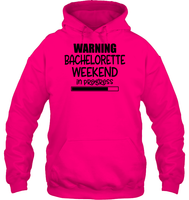 Warning Bachelorette Weekend In Progress Unisex Heavyweight Pullover Hoodie For Women