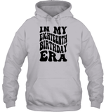 In My Eighteenth Birthday Era Birthday Shirt Unisex Heavyweight Pullover Hoodie
