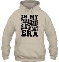 In My Thirteenth Birthday Era Birthday Shirt Unisex Heavyweight Pullover Hoodie