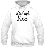We Said Mexico Bachelorette Unisex Heavyweight Pullover Hoodie For Women