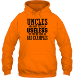 Uncles Are Not Totally Useless We Can Be Used As Bad Examples Family Shirt Unisex Heavyweight Pullover Hoodie