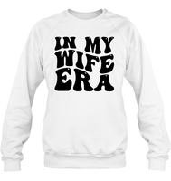 In My Wife Era Shirt Unisex Fleece Pullover Sweatshirt