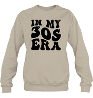 In My 30s Birthday Era Birthday Shirt Unisex Fleece Pullover Sweatshirt