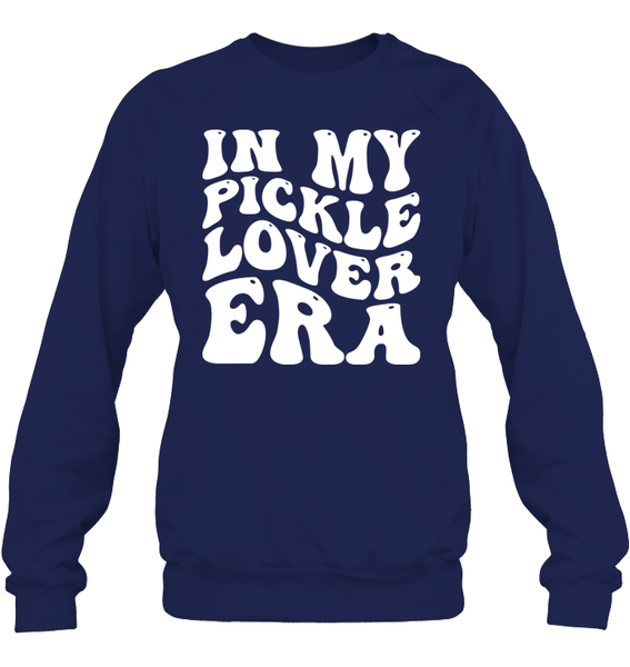 In My Pickle Lover Era Shirt Unisex Fleece Pullover Sweatshirt