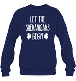 Let The Shenanigans Begin St Patrick's Day Shirt Unisex Fleece Pullover Sweatshirt