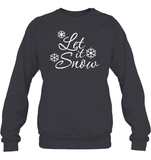 Let It Snow Christmas Shirt Unisex Fleece Pullover Sweatshirt