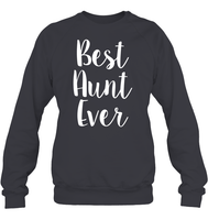 Best Aunt Ever Family Shirt Unisex Fleece Pullover Sweatshirt