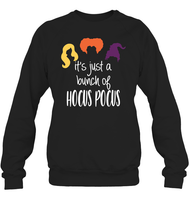 Hocus Pocus It's Just A Bunch Of Hocus Pocus Unisex Shirt, Long Sleeve, Hoodie, Sweatshirt