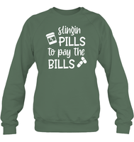 Slingin Pills to Pay The Bills Nurse Shirt Unisex Fleece Pullover Sweatshirt
