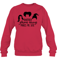 Hocus Pocus Another Glorious Morning Makes Me Sick Unisex Fleece Pullover Sweatshirt