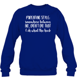 Parenting Syle: Somewhere Between No, Don't Do That & Oh What The Heck Family Shirt Unisex Fleece Pullover Sweatshirt