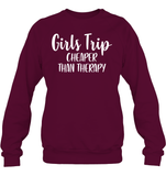 Girls Trip Cheaper Than Therapy Girls Trip Shirt Unisex Fleece Pullover Sweatshirt