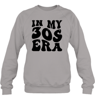 In My 30s Birthday Era Birthday Shirt Unisex Fleece Pullover Sweatshirt