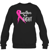 Together We Fight Breast Cancer Shirt Unisex Long Sleeve, Hoodies, And Sweatshirt