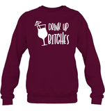 Drink Up Bitches Shirt Unisex Fleece Pullover Sweatshirt
