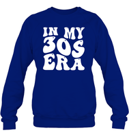 In My 30s Birthday Era Birthday Shirt Unisex Fleece Pullover Sweatshirt