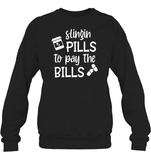 Slingin Pills to Pay The Bills Nurse Shirt Unisex Fleece Pullover Sweatshirt