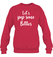 Let's Pop Some Bottles Bachelorette Shirt For Women Unisex Fleece Pullover Sweatshirt