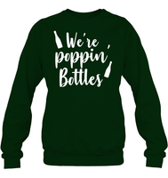 We're Poppin Bottles Bachelorette Shirt For Women Unisex Fleece Pullover Sweatshirt