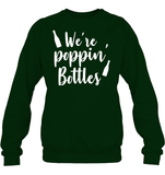 We're Poppin Bottles Bachelorette Shirt For Women Unisex Fleece Pullover Sweatshirt
