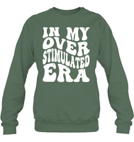 In My Overstimulated Era Shirt Unisex Fleece Pullover Sweatshirt