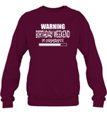 Warning Birthday Weekend In Progress Unisex Fleece Pullover Sweatshirt
