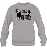 Drink Up Bitches Shirt Unisex Fleece Pullover Sweatshirt