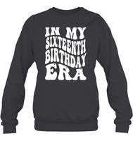 In My Sixteenth Birthday Era Birthday Shirt Unisex Fleece Pullover Sweatshirt