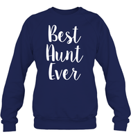 Best Aunt Ever Family Shirt Unisex Fleece Pullover Sweatshirt