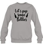 Let's Pop Some Bottles Bachelorette Unisex Fleece Pullover Sweatshirt For Women