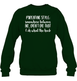 Parenting Syle: Somewhere Between No, Don't Do That & Oh What The Heck Family Shirt Unisex Fleece Pullover Sweatshirt