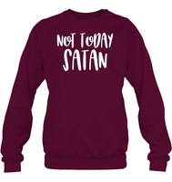 Not Today Satan Family Shirt Unisex Fleece Pullover Sweatshirt
