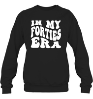 In My Forties Era Birthday Shirt Unisex Fleece Pullover Sweatshirt