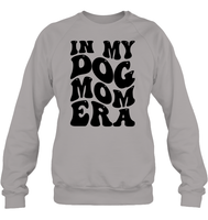 In My Dog Mom Era Pet Shirt Unisex Fleece Pullover Sweatshirt
