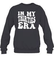 In My Thirties Era Birthday Shirt Unisex Fleece Pullover Sweatshirt