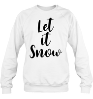 Let It Snow Christmas Shirt For Women