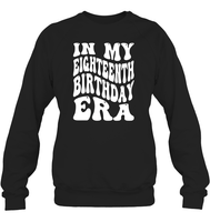 In My Eighteenth Birthday Era Birthday Shirt Unisex Fleece Pullover Sweatshirt
