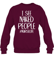 I See Naked People Nurse Shirt Unisex Fleece Pullover Sweatshirt