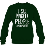 I See Naked People Nurse Shirt Unisex Fleece Pullover Sweatshirt