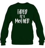 Tired As A Mother Family Shirt Unisex Fleece Pullover Sweatshirt