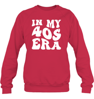 In My 40s Birthday Era Birthday Shirt Unisex Fleece Pullover Sweatshirt