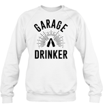Garage Drinker Shirt Unisex Fleece Pullover Sweatshirt