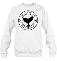 Believe In Mermaids Shirt Unisex Fleece Pullover Sweatshirt