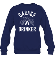Garage Drinker Shirt Unisex Fleece Pullover Sweatshirt