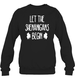 Let The Shenanigans Begin St Patrick's Day Shirt Unisex Fleece Pullover Sweatshirt