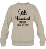 Girls Weekend Cheaper Than Therapy Girls Trip Shirt Unisex Fleece Pullover Sweatshirt