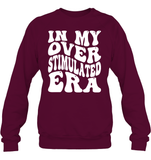 In My Overstimulated Era Shirt Unisex Fleece Pullover Sweatshirt