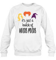 Hocus Pocus It's Just A Bunch Of Hocus Pocus Unisex Shirt, Long Sleeve, Hoodie, Sweatshirt