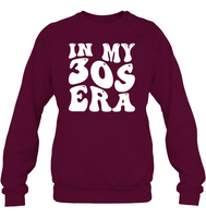 In My 30s Birthday Era Birthday Shirt Unisex Fleece Pullover Sweatshirt
